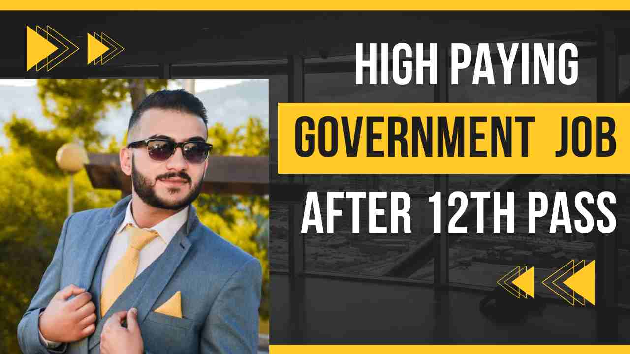 Top 10 High Paying Government Jobs After 12th In India 2023 top-10-high-paying-government-jobs-after-12th-in-india-2023