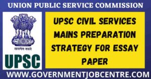 UPSC Civil Services Mains Preparation Strategy for Essay Paper